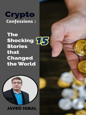 cover image of Crypto Confessions the Shocking 15 Stories that Changed the World